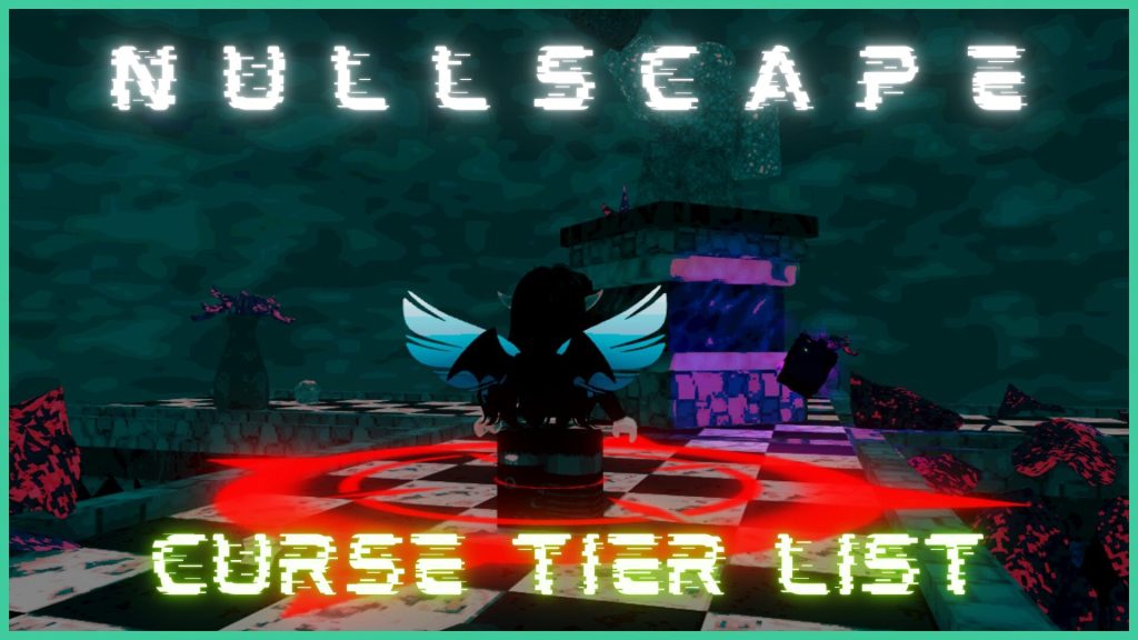 Nullscape Curse Tier List — самые лёгкие проклятия для противодействия