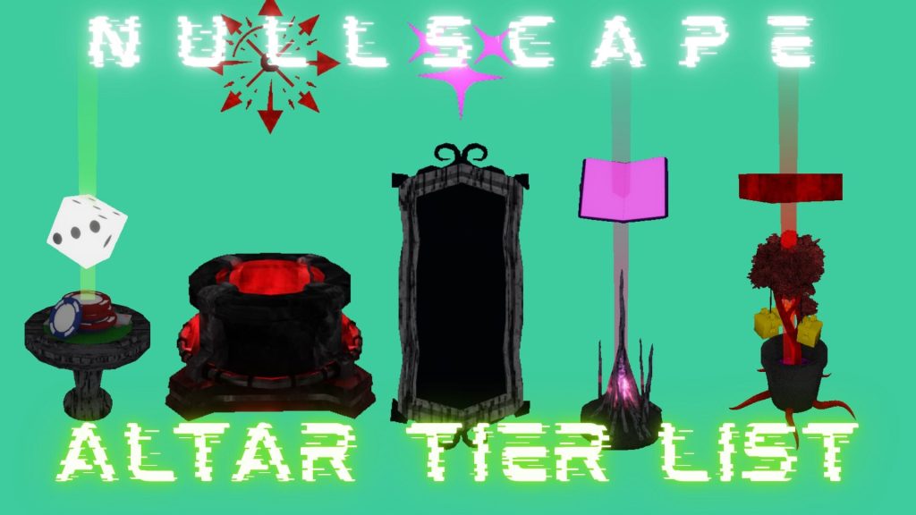 Nullscape Altar Tier List — Лучшие алтари для активации