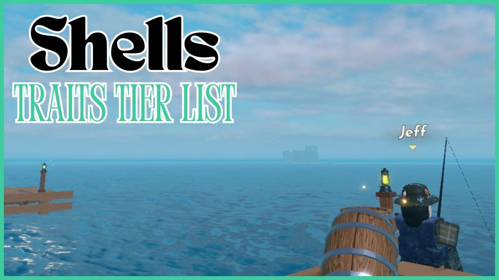 Shells Traits Tier List — лучшие черты для ваших инструментов