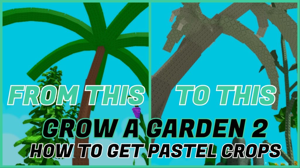Как получить пастельные культуры в Grow a Garden 2 — они испорчены?