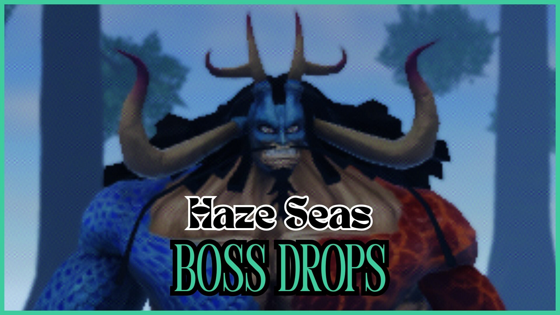 Haze Seas: выпадение предметов с боссов [шансы, локации и как призвать]