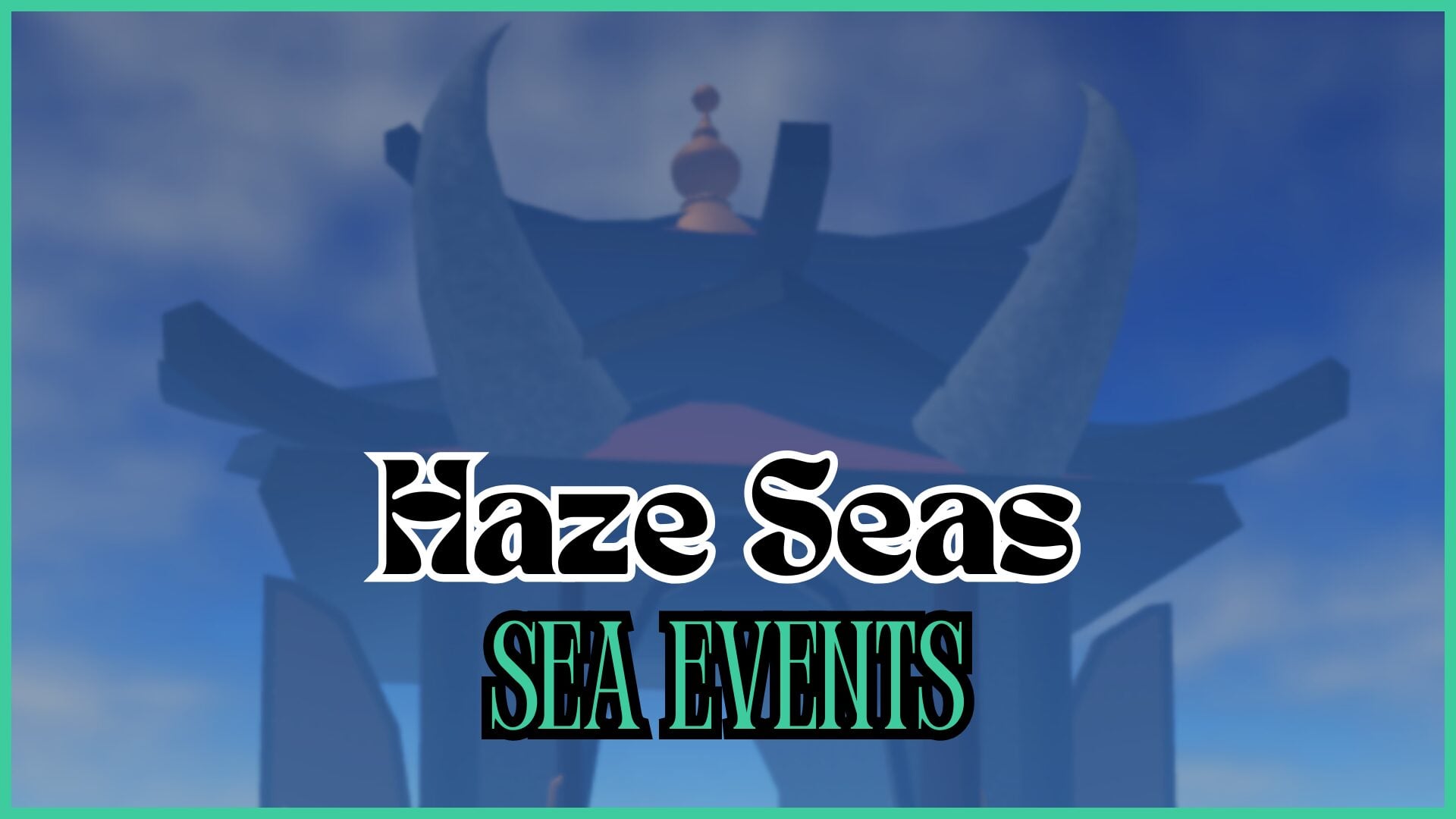 События в морях Haze Seas: выпадение предметов, время появления и локации