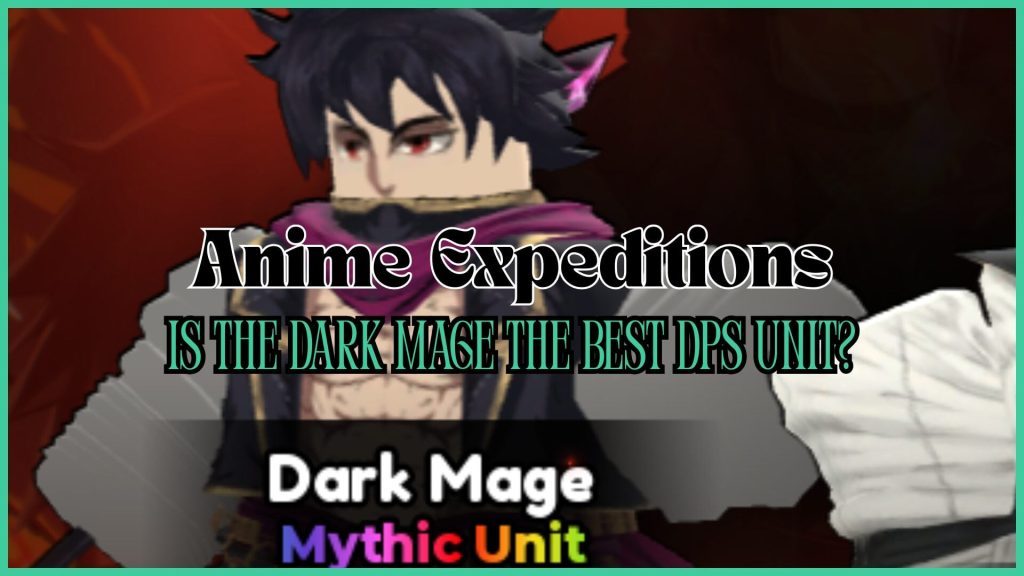 Anime Expeditions: Тёмный Маг — Лучший DPS-юнит